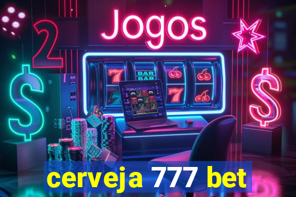 cerveja 777 bet